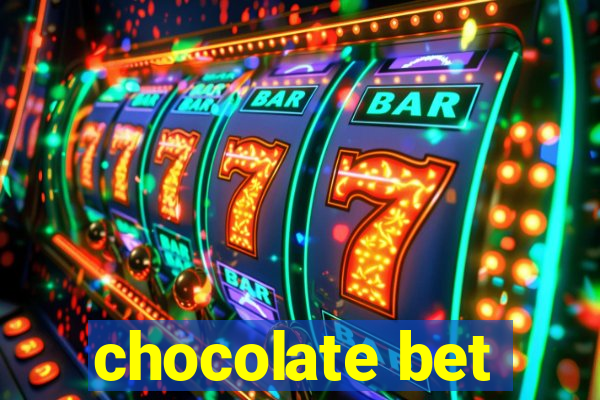 chocolate bet